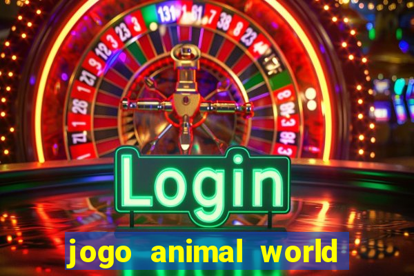 jogo animal world paga mesmo